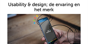 Usability en design; de ervaring en het merk